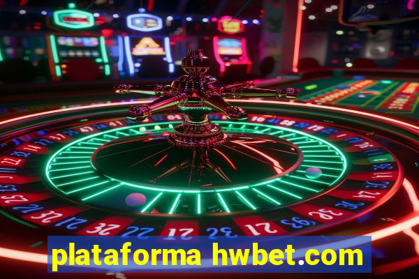 plataforma hwbet.com